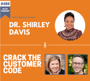 Crack the Customer Code with special guest Dr. Shirley Davis