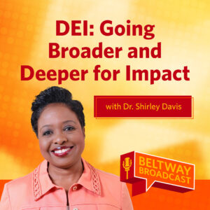 DEI: Going Broader and Deeper for Impact with Dr. Shirley Davis