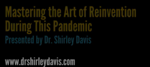 Mastering Your Reinvention During this Pandemic